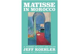 Matisse in Morocco. A Journey of Light and Color—New Book by Jeff Koehler