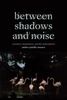 Between Shadows and Noise: Sensation, Situatedness, and the Undisciplined